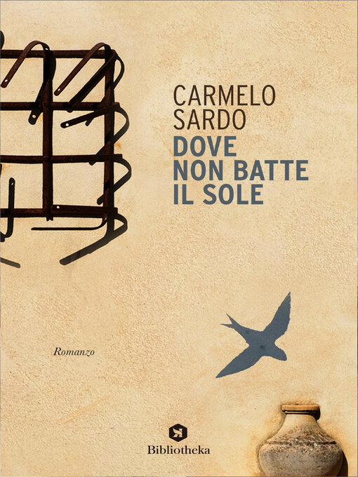 Title details for Dove non batte il sole by Carmelo Sardo - Available